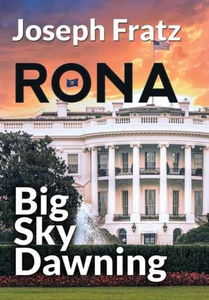 Rona: Big Sky Dawning de Joseph Fratz