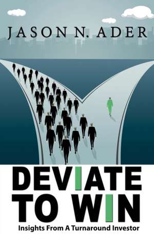 Deviate To Win de Jason N. Ader