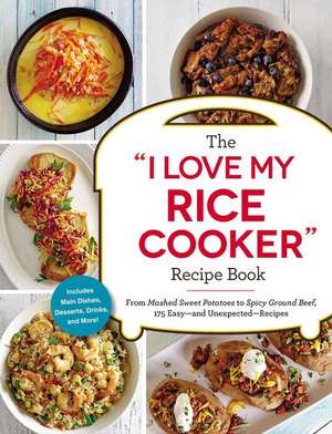 The I Love My Rice Cooker Recipe Book de Adams Media