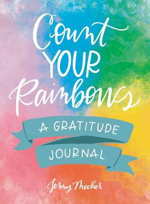 Count Your Rainbows: A Gratitude Journal de Jenny Mecher