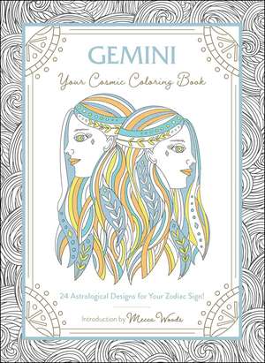 Gemini: Your Cosmic Coloring Book: 24 Astrological Designs for Your Zodiac Sign! de Mecca Woods