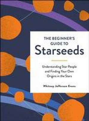 The Beginner's Guide to Starseeds de Whitney Jefferson Evans