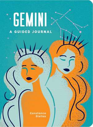 Gemini: A Guided Journal: A Celestial Guide to Recording Your Cosmic Gemini Journey de Constance Stellas