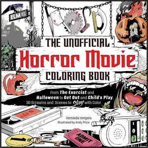 The Unofficial Horror Movie Coloring Book: From The Exorcist and Halloween to Get Out and Child's Play, 30 Screams and Scenes to Slay with Color de Vernieda Vergara