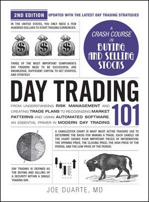 Day Trading 101, 2nd Edition: From Understanding Risk Management and Creating Trade Plans to Recognizing Market Patterns and Using Automated Software, an Essential Primer in Modern Day Trading de Joe Duarte