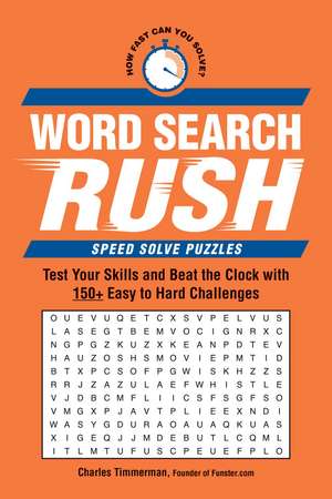 Word Search Rush: Test Your Skills and Beat the Clock with 150+ Easy to Hard Challenges de Charles Timmerman