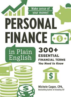 Personal Finance in Plain English: Definitions. Examples. Uses. de Michele Cagan CPA