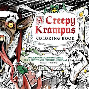 A Creepy Krampus Coloring Book: 30 Nightmare Coloring Scenes for a Festive and Frightful Creepmas de Andy Price