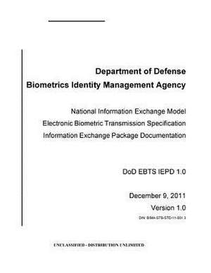 National Information Exchange Model Electronic Biometric Transmission Specification Information Exchange Package Documentation de Department of Defense