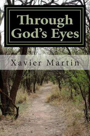 Through God's Eyes (Book 1) de Xavier Martin