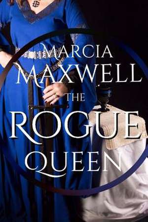 The Rogue Queen de Marcia Maxwell