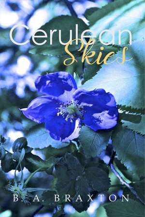 Cerulean Skies de B. a. Braxton