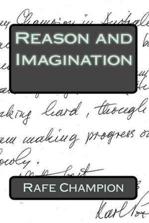 Reason and Imagination de MR Rafe Champion