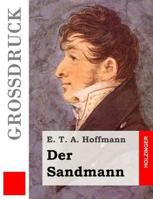 Der Sandmann (Grossdruck) de E. T. a. Hoffmann