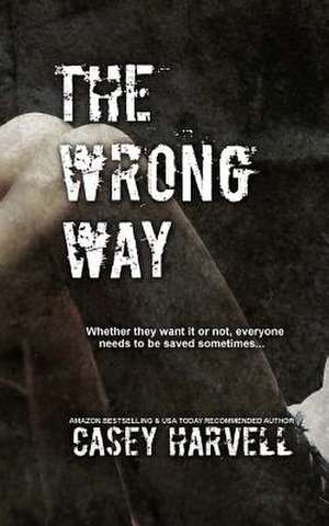 The Wrong Way de Casey Harvell