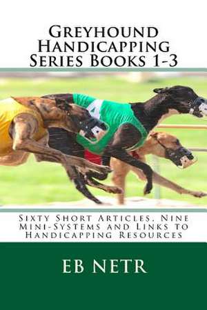 Greyhound Handicapping Series Books 1-3 de Eb Netr