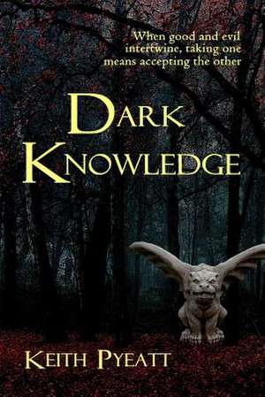 Dark Knowledge de Keith Pyeatt