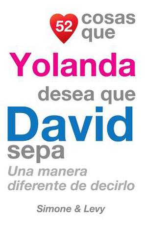 52 Cosas Que Yolanda Desea Que David Sepa de J. L. Leyva