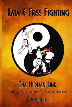 Kata & Free Fighting - The Hidden Link de Dan Anderson