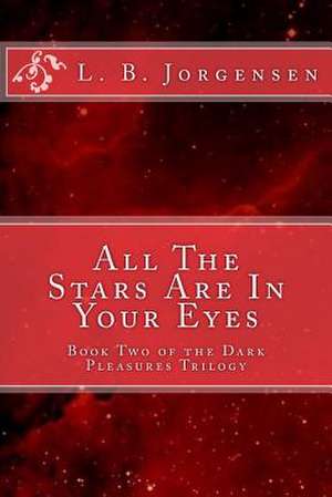 All the Stars Are in Your Eyes de L. B. Jorgensen