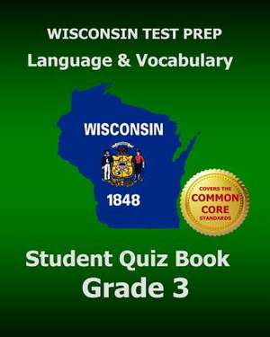 Wisconsin Test Prep Language & Vocabulary Student Quiz Book Grade 3 de Test Master Press Wisconsin