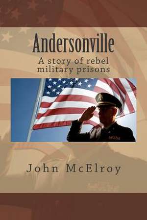Andersonville de John McElroy