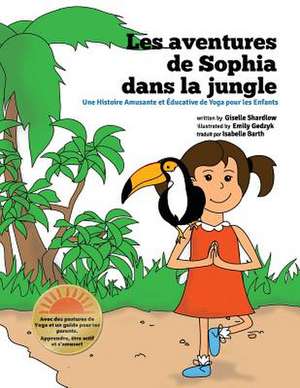 Les Aventures de Sophia Dans La Jungle de Giselle Shardlow