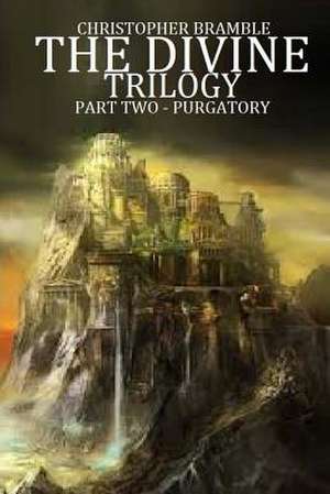 The Divine Trilogy - Purgatory de Christopher Bramble