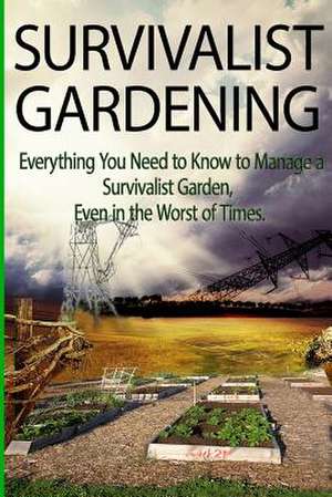 Survivalist Gardening de Jackson Lake