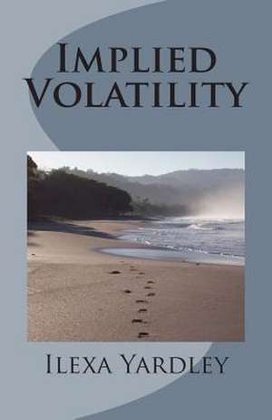 Implied Volatility de Ilexa Yardley