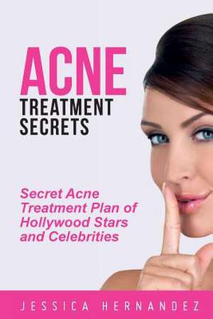 Acne Treatment Secrets de Jessica Hernandez