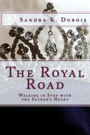 The Royal Road de Sandra K. DuBois