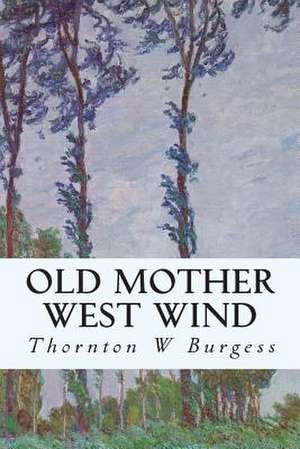 Old Mother West Wind de Thornton W. Burgess