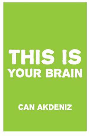 This Is Your Brain de Can Akdeniz