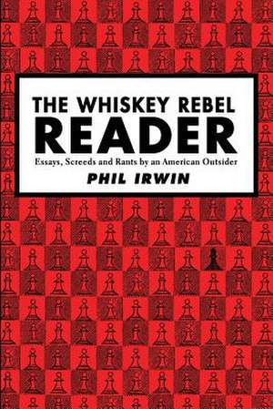 The Whiskey Rebel Reader de Phil Irwin