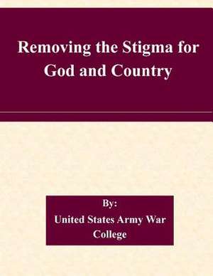 Removing the Stigma for God and Country de United States Army War College