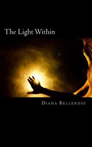 The Light Within de Diana Bellerose