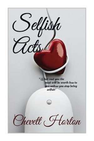 Selfish Acts de Chevett Horton