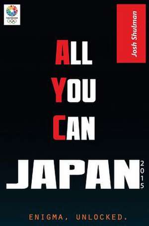 All-You-Can Japan (2015 Edition) de Josh Shulman