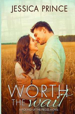 Worth the Wait de Jessica Prince