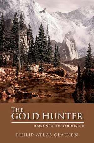 The Gold Hunter de Philip Atlas Clausen