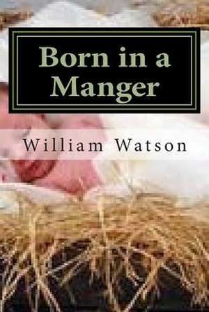 Born in a Manger de William Watson