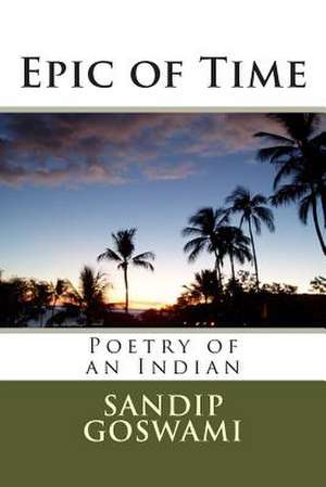 Epic of Time de Sandip Goswami