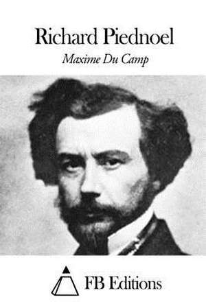 Richard Piednoel de Maxime Du Camp