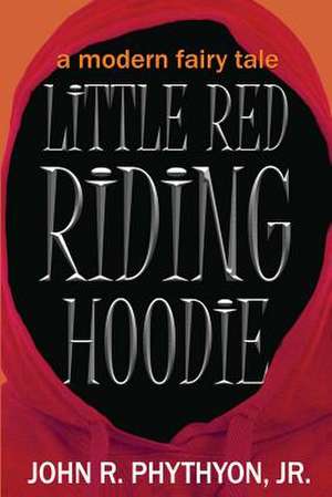 Little Red Riding Hoodie de John Phythyon