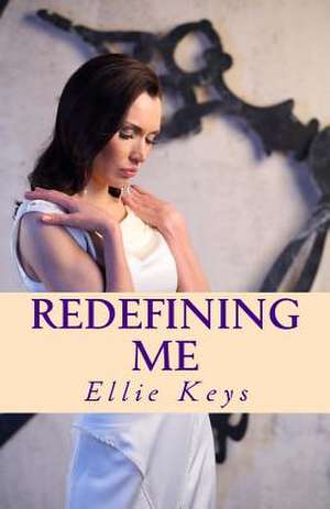 Redefining Me de Ellie Keys