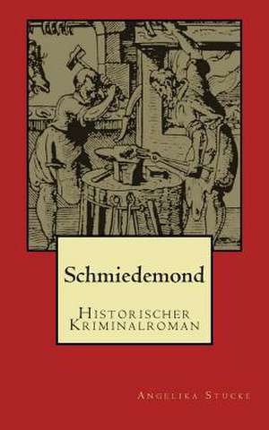 Schmiedemond de Angelika Stucke