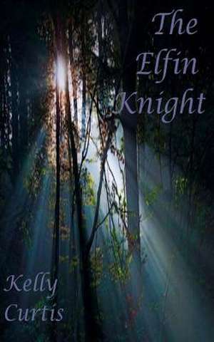 The Elfin Knight de Kelly Curtis