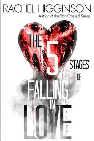 The Five Stages of Falling in Love de Rachel Higginson