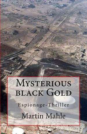 Mysterious Black Gold de Martin Mahle